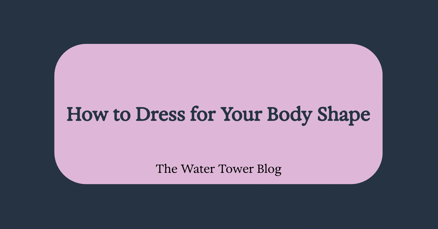 How to Dress for Your Body Shape