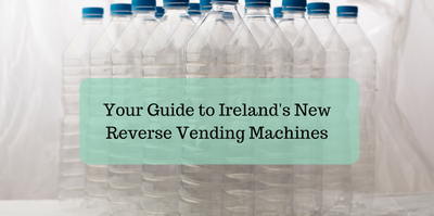 Your Guide to Ireland's New Reverse Vending Machines