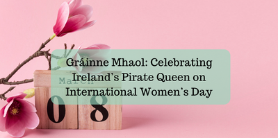 Gráinne Mhaol: Celebrating Ireland’s Pirate Queen on International Women’s Day