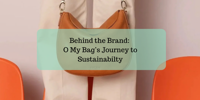Behind the Brand: O My Bag’s Journey to Sustainabilty