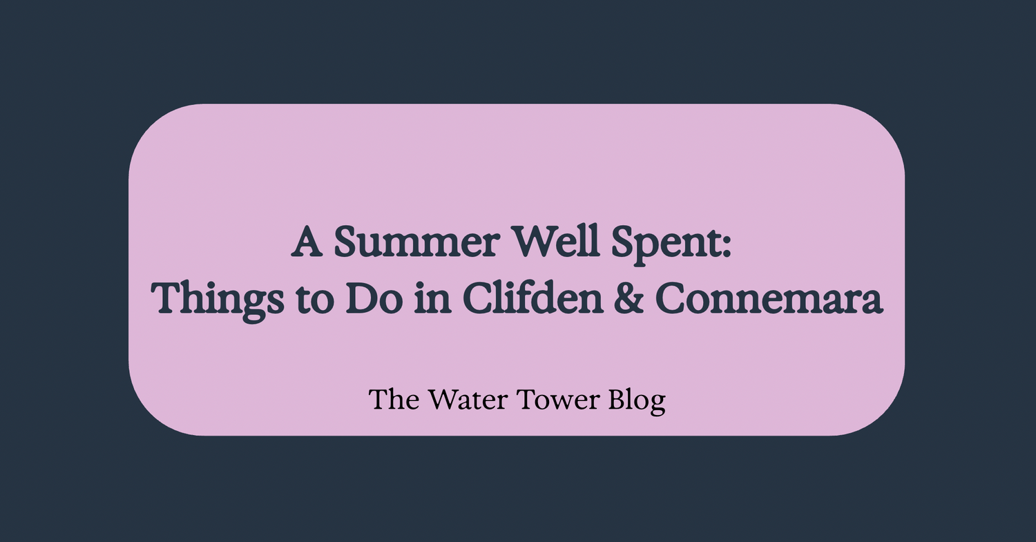 A Summer Well Spent: Things to Do in Clifden & Connemara