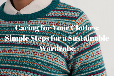 Caring for Your Clothes: Simple Steps for a Sustainable Wardrobe