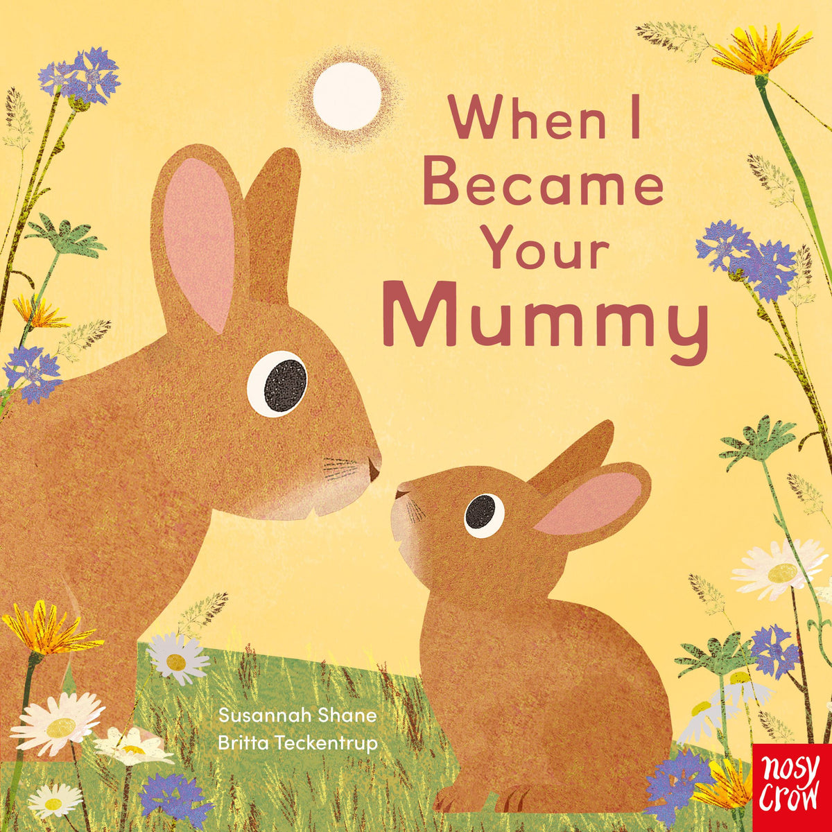 Book cover of 'When I Became Your Mummy' with two rabbits and flowers on a yellow background