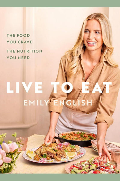 LIVE TO EAT: THE FOOD YOU CRAVE/ NUTRITION  YOU NEED (HB)