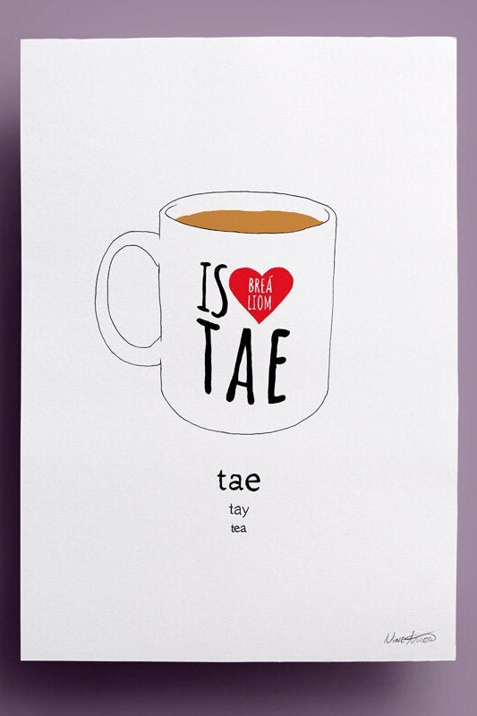 Nine Arrow Is Breá Liom Tae | I love Tea A5 Print-Gifts-Ohh! By Gum - Shop Sustainable