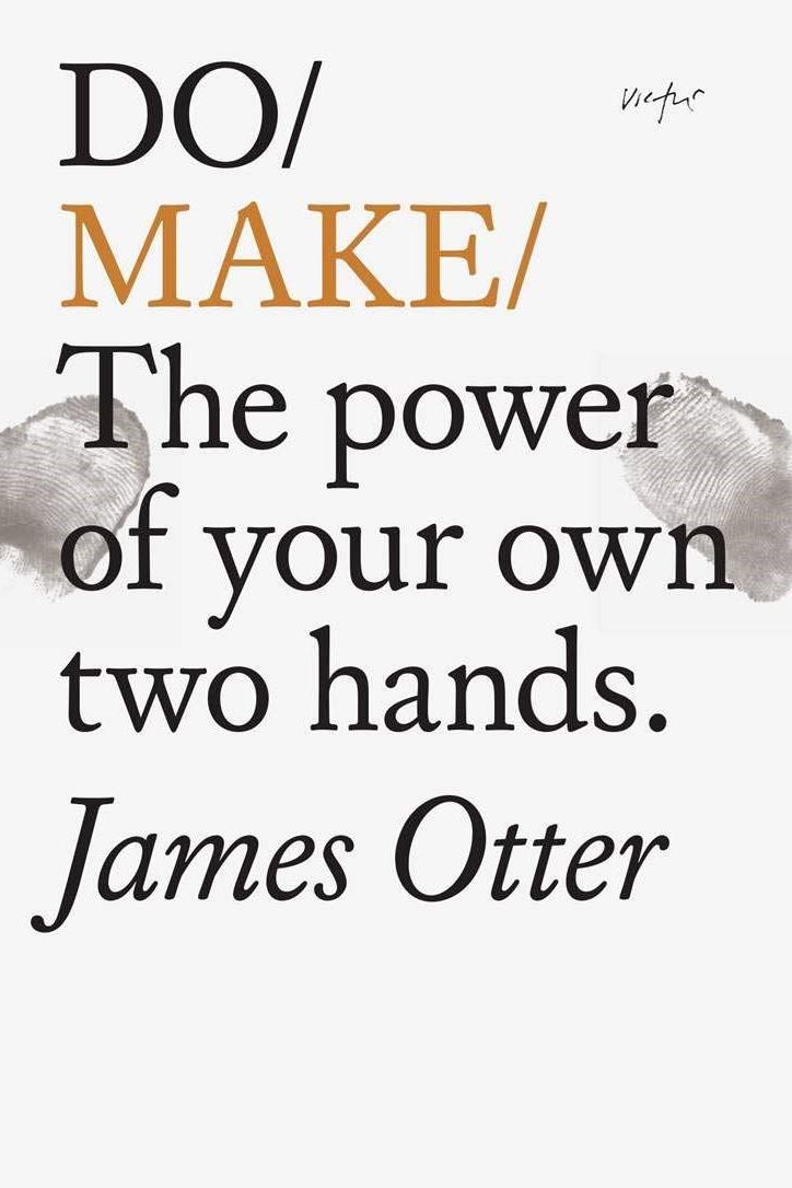 Book cover with text 'DO/MAKE/ The power of your own two hands. James Otter' on a white background.