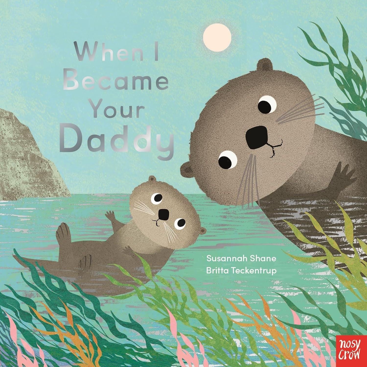 Book cover of 'When I Became Your Daddy' with two otters in water and text.