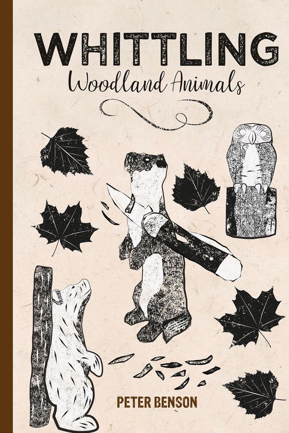 Book cover of 'Whittling Woodland Animals' by Peter Benson with illustrations of animals and leaves.